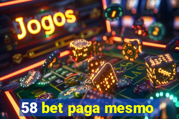 58 bet paga mesmo